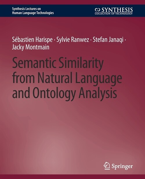 Semantic Similarity from Natural Language and Ontology Analysis (Paperback)