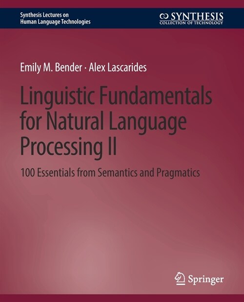 Linguistic Fundamentals for Natural Language Processing II: 100 Essentials from Semantics and Pragmatics (Paperback)