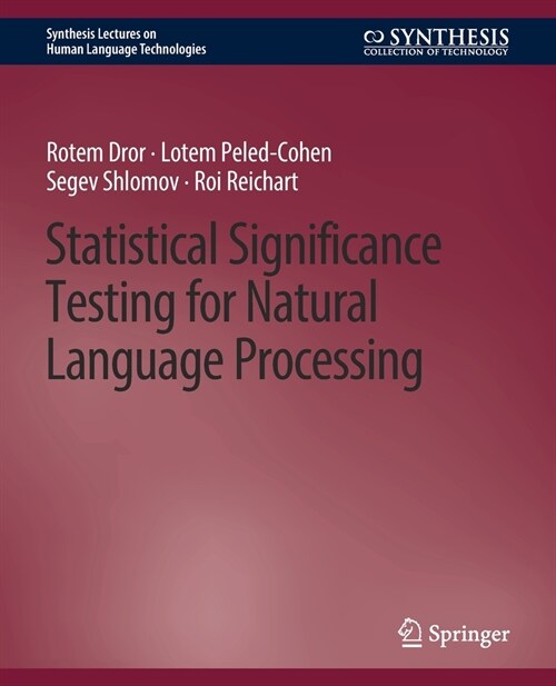 Statistical Significance Testing for Natural Language Processing (Paperback)