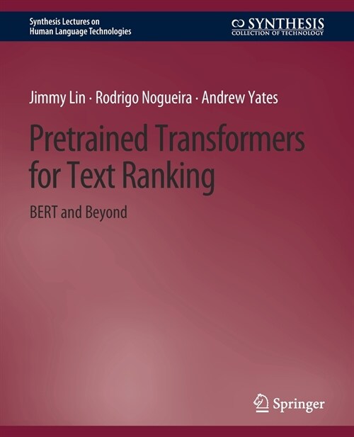 Pretrained Transformers for Text Ranking: BERT and Beyond (Paperback)