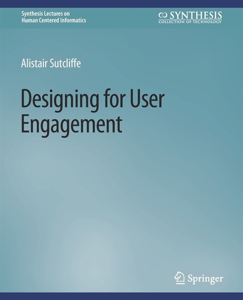 Designing for User Engagment: Aesthetic and Attractive User Interfaces (Paperback)