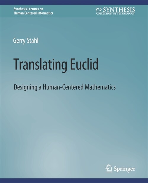 Translating Euclid: Designing a Human-Centered Mathematics (Paperback)