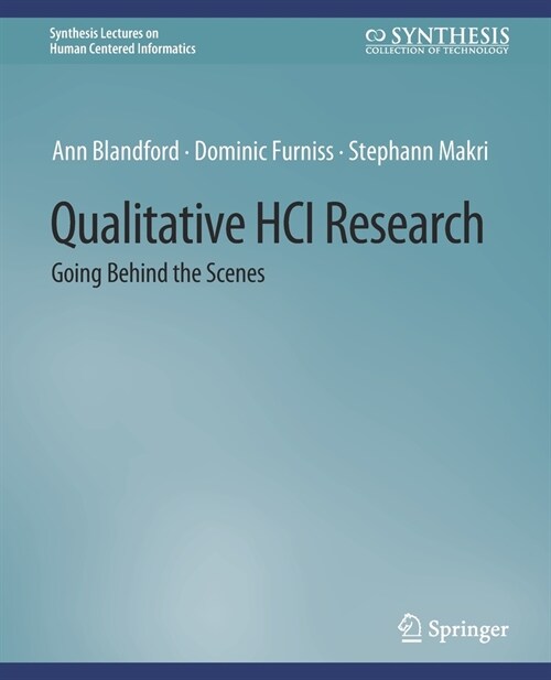 Qualitative HCI Research: Going Behind the Scenes (Paperback)