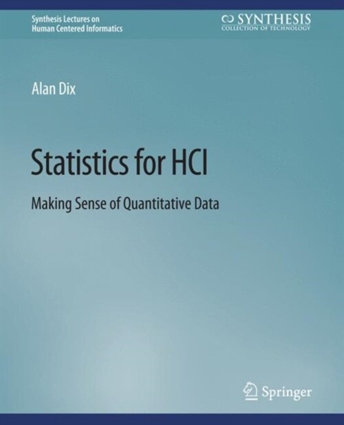Statistics for Hci: Making Sense of Quantitative Data (Paperback)