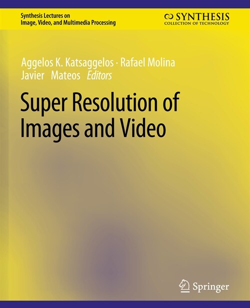 Super Resolution of Images and Video (Paperback)