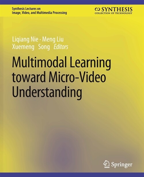 Multimodal Learning toward Micro-Video Understanding (Paperback)