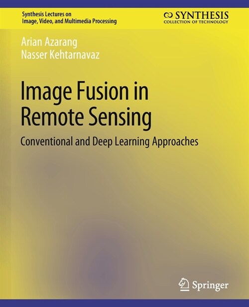 Image Fusion in Remote Sensing: Conventional and Deep Learning Approaches (Paperback)