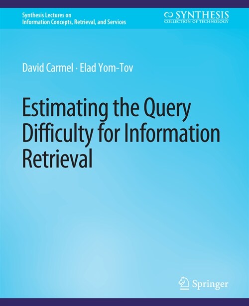 Estimating the Query Difficulty for Information Retrieval (Paperback)