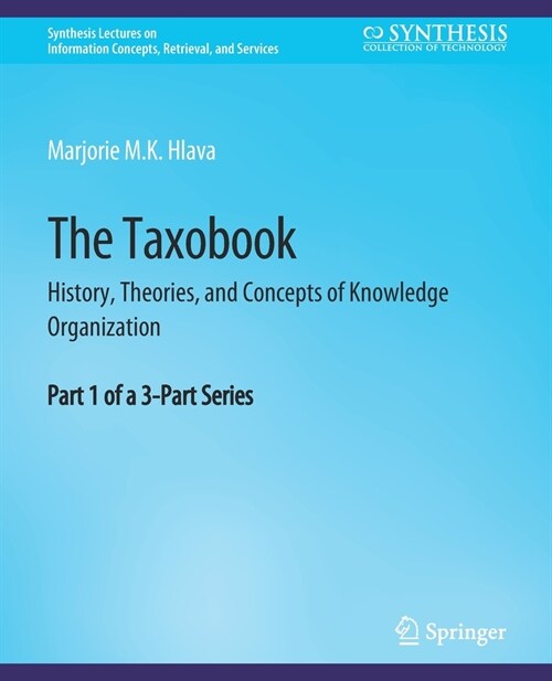 The Taxobook: History, Theories, and Concepts of Knowledge Organization, Part 1 of a 3-Part Series (Paperback)