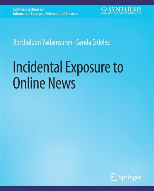 Incidental Exposure to Online News (Paperback)