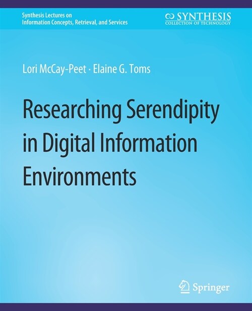 Researching Serendipity in Digital Information Environments (Paperback)