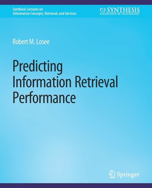 Predicting Information Retrieval Performance (Paperback)