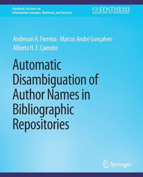 Automatic Disambiguation of Author Names in Bibliographic Repositories (Paperback)