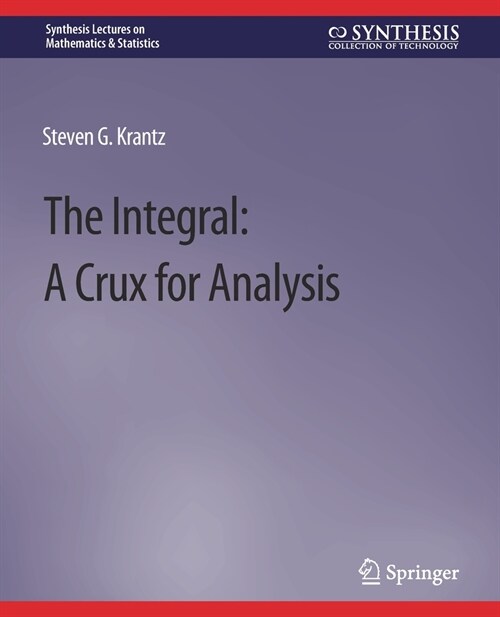The Integral: A Crux for Analysis (Paperback)