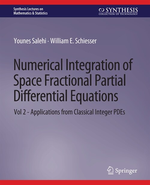 Numerical Integration of Space Fractional Partial Differential Equations: Vol 2 - Applications from Classical Integer Pdes (Paperback)