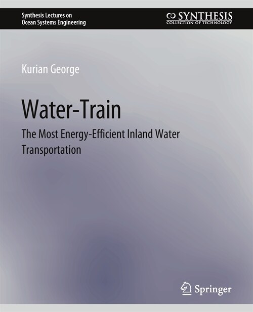 Water-Train: The Most Energy-Efficient Inland Water Transportation (Paperback)