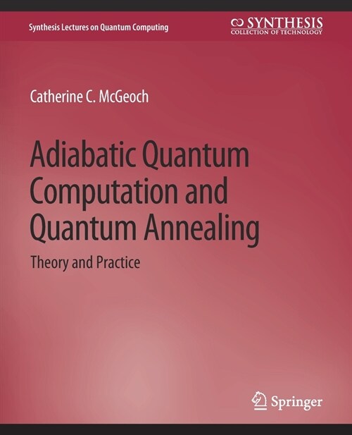 Adiabatic Quantum Computation and Quantum Annealing: Theory and Practice (Paperback)