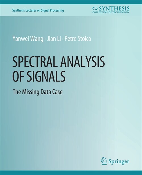 Spectral Analysis of Signals: The Missing Data Case (Paperback)