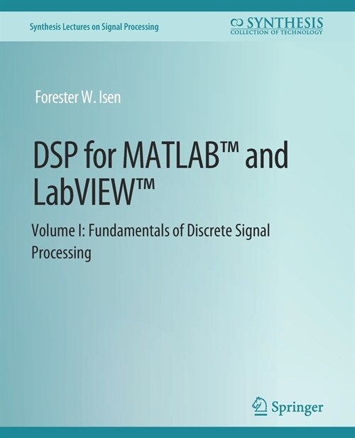 DSP for MATLAB(TM) and LabVIEW(TM) I: Fundamentals of Discrete Signal Processing (Paperback)