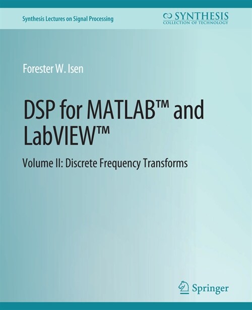 DSP for Matlab(tm) and Labview(tm) II: Discrete Frequency Transforms (Paperback)