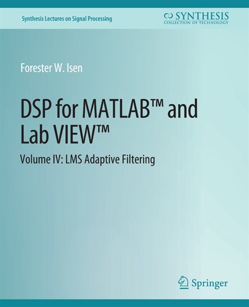 DSP for Matlab(tm) and Labview(tm) IV: Lms Adaptive Filters (Paperback)