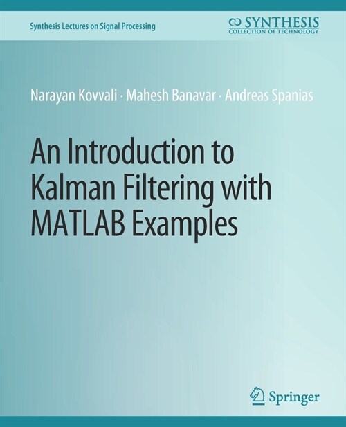 An Introduction to Kalman Filtering with MATLAB Examples (Paperback)