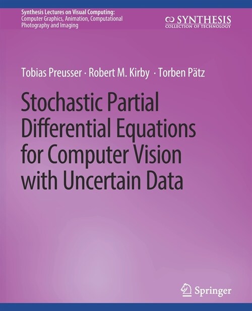 Stochastic Partial Differential Equations for Computer Vision with Uncertain Data (Paperback)
