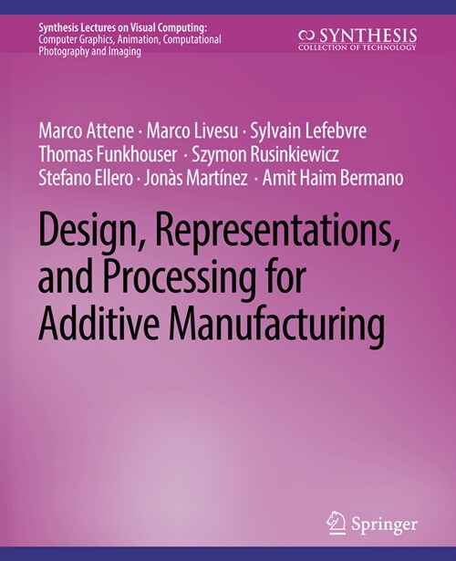 Design, Representations, and Processing for Additive Manufacturing (Paperback)