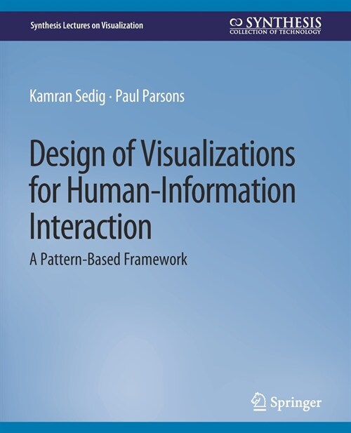 Design of Visualizations for Human-Information Interaction: A Pattern-Based Framework (Paperback)