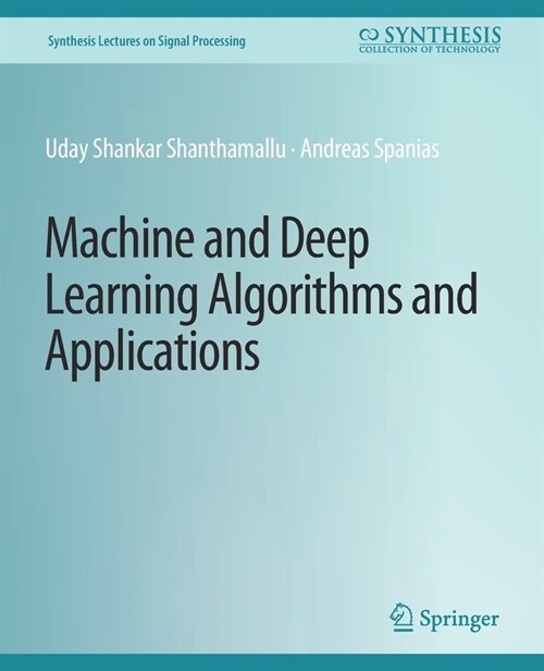 Machine and Deep Learning Algorithms and Applications (Paperback)