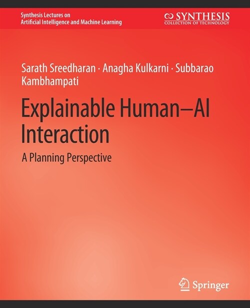 Explainable Human-AI Interaction: A Planning Perspective (Paperback)