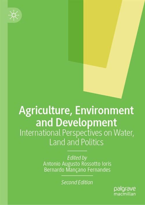 Agriculture, Environment and Development: International Perspectives on Water, Land and Politics (Hardcover, 2, 2022)