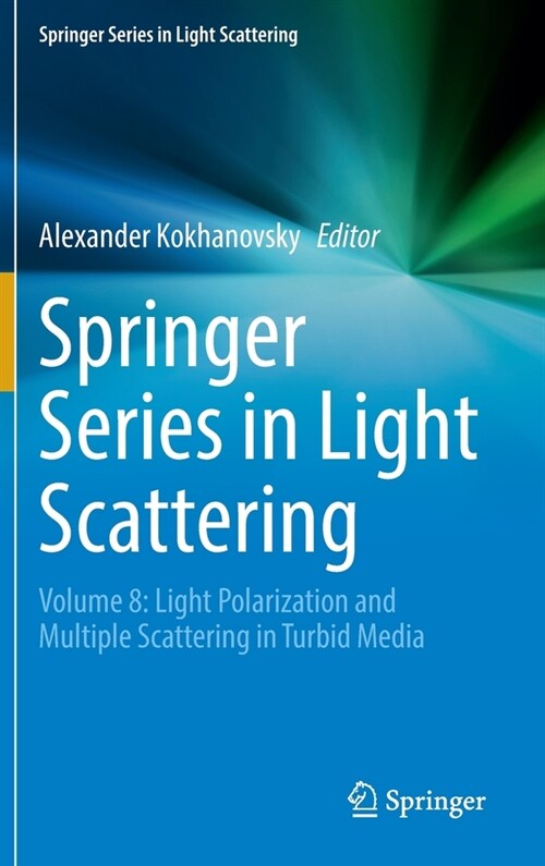 Springer Series in Light Scattering: Volume 8: Light Polarization and Multiple Scattering in Turbid Media (Hardcover, 2022)