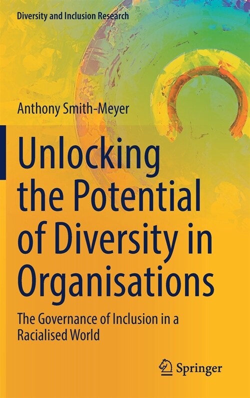 Unlocking the Potential of Diversity in Organisations: The Governance of Inclusion in a Racialised World (Hardcover, 2022)