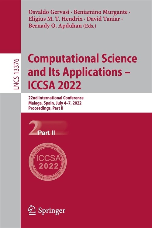 Computational Science and Its Applications - ICCSA 2022: 22nd International Conference, Malaga, Spain, July 4-7, 2022, Proceedings, Part II (Paperback)