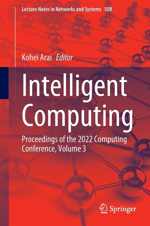 Intelligent Computing: Proceedings of the 2022 Computing Conference, Volume 3 (Paperback)