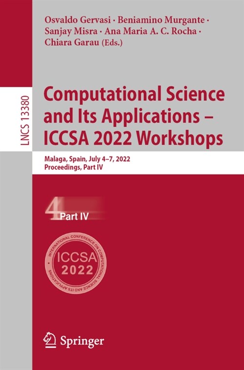 Computational Science and Its Applications - ICCSA 2022 Workshops: Malaga, Spain, July 4-7, 2022, Proceedings, Part IV (Paperback)