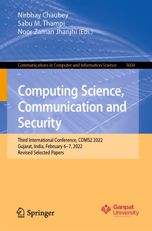 Computing Science, Communication and Security: Third International Conference, COMS2 2022, Gujarat, India, February 6-7, 2022, Revised Selected Papers (Paperback)