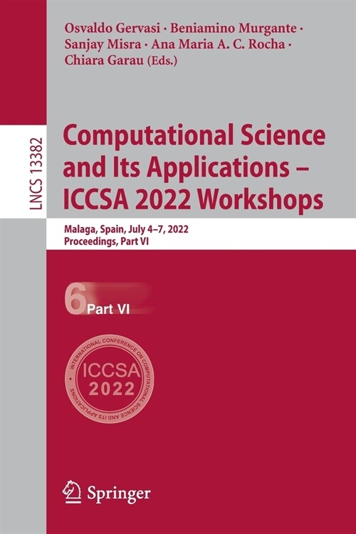 Computational Science and Its Applications - ICCSA 2022 Workshops: Malaga, Spain, July 4-7, 2022, Proceedings, Part VI (Paperback)
