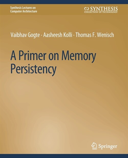 A Primer on Memory Persistency (Paperback)