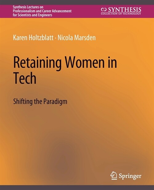 Retaining Women in Tech: Shifting the Paradigm (Paperback)