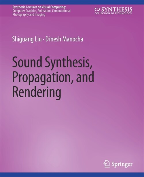 Sound Synthesis, Propagation, and Rendering (Paperback)