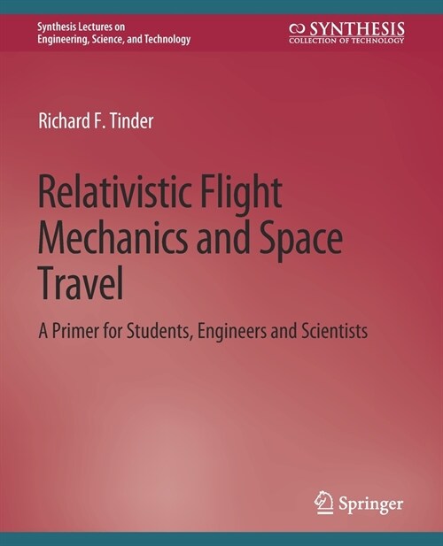 Relativistic Flight Mechanics and Space Travel (Paperback)