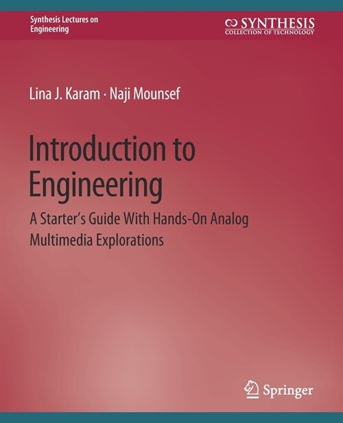 Introduction to Engineering: A Starters Guide with Hands-On Analog Multimedia Explorations (Paperback)