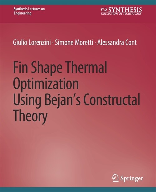 Fin-Shape Thermal Optimization Using Bejans Constuctal Theory (Paperback)