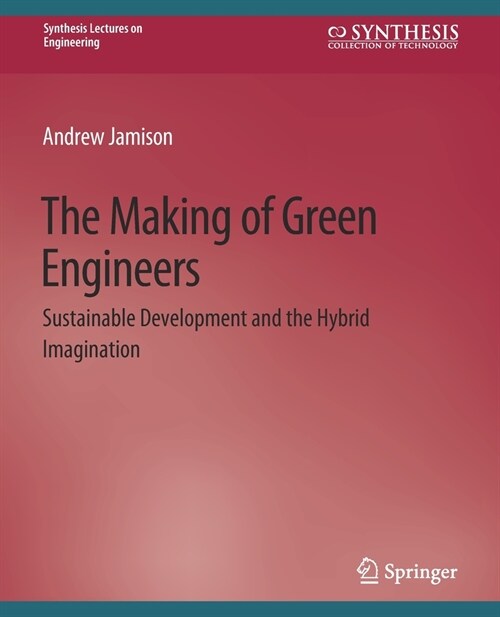 The Making of Green Engineers: Sustainable Development and the Hybrid Imagination (Paperback)