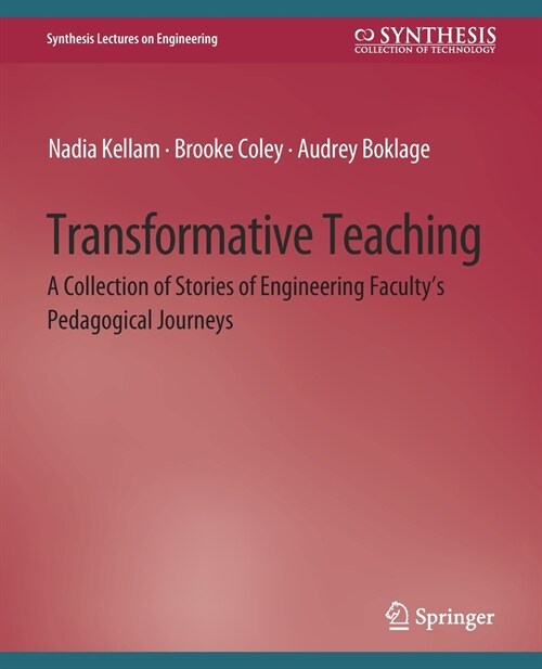 Transformative Teaching: A Collection of Stories of Engineering Facultys Pedagogical Journeys (Paperback)