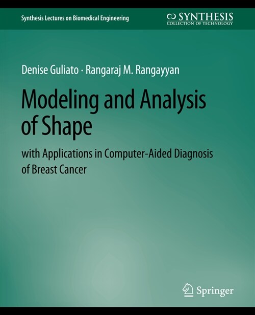 Modeling and Analysis of Shape with Applications in Computer-aided Diagnosis of Breast Cancer (Paperback)