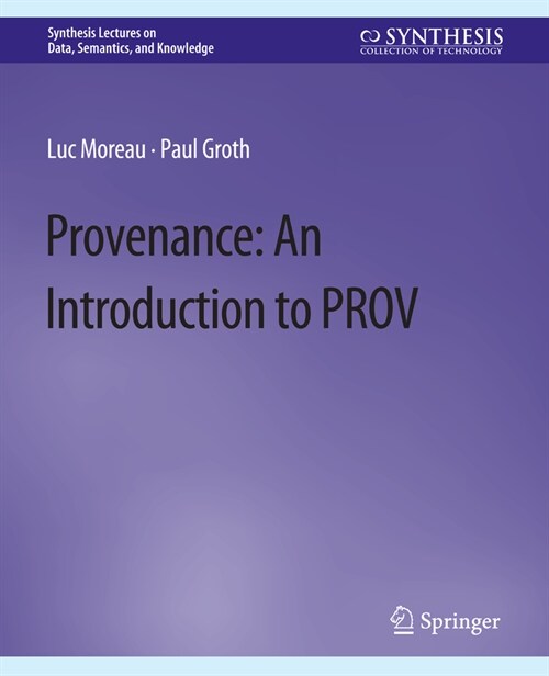 Provenance: An Introduction to Prov (Paperback)