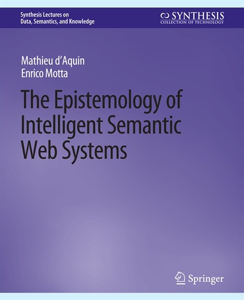 The Epistemology of Intelligent Semantic Web Systems (Paperback)